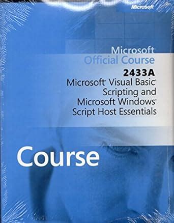 Microsoft Official Course 2433a - Microsoft Visual Basic Scripting and ...