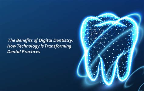 The Benefits of Digital Dentistry: How Technology is Transforming ...