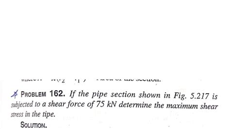 Unit 3 part BShear stresses - 7.... PROBLEM 162. If the pipe section ...