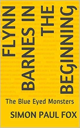 Flynn Barnes in the Beginning: The Blue Eyed Monsters eBook : Fox ...