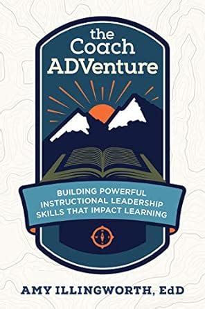 The Coach Adventure: Building Powerful Instructional Leadership Skills ...