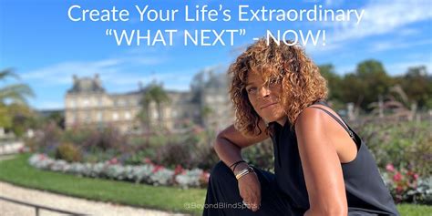 Create Your Lifes Extraordinary "Whats Next" - Now!, February 18 2023 ...