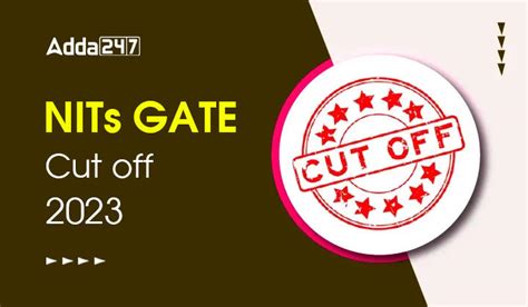 NITs GATE Cut off 2023, Check GATE Cut Off for NITs Here