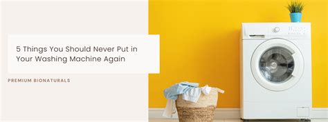 5 Things You Should Never Put in Your Washing Machine Again – Premium ...