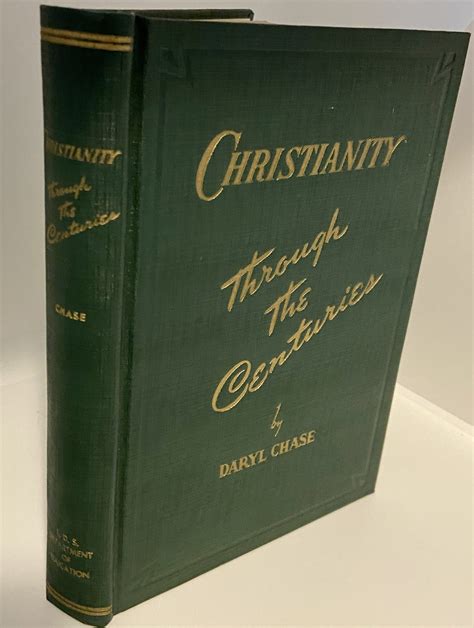Christianity Through the Centuries (1944) By: Daryl Chase – Eborn Books
