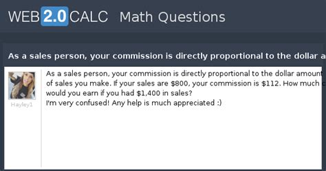 View question - As a sales person, your commission is directly ...