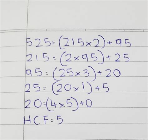 525 and 215 Euclid division algorithms to find of hcf - Brainly.in