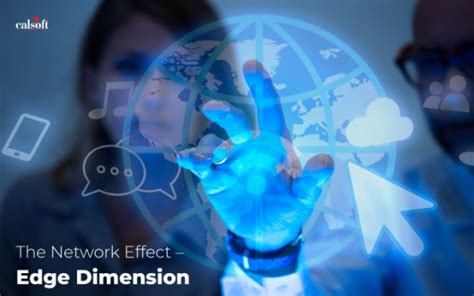 The Network Effect – Edge Dimension | nasscom | The Official Community ...