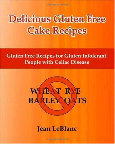 Delicious Gluten Free Cake Recipes: Gluten Free Recipes for Gluten ...