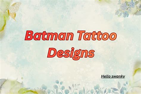 Batman Tattoo Designs: Meaning, Styles & Best Ideas