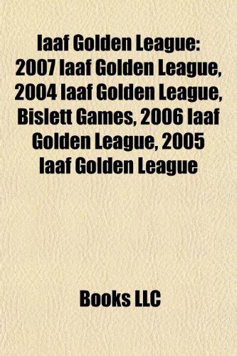 Iaaf Golden League: 2007 Iaaf Golden League, 2004 Iaaf Golden League ...