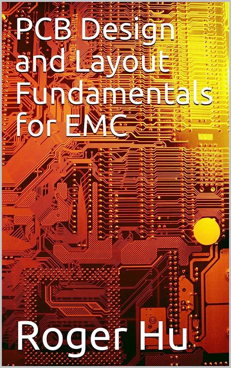 PCB Design and Layout Fundamentals for EMC eBook : Hu, Roger: Amazon.in ...