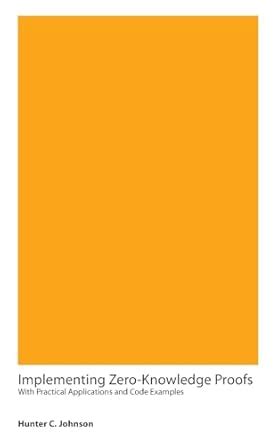 Buy Implementing Zero-Knowledge Proofs With Practical Applications and ...