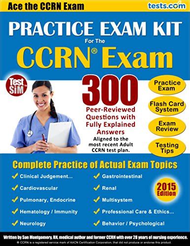 CCRN: Practice Exam Kit: 300 Critical Care Nursing Questions, Fully ...