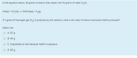 If 2 grams of hydrogen gas (H2) is produced by this reaction, what is ...
