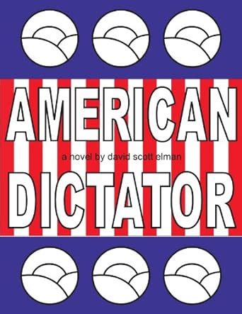 American Dictator eBook : david scott elman: Amazon.in: Kindle Store