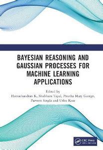 Bayesian Reasoning and Gaussian Processes for Machine Learning ...