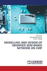 Modelling and Design of Modified Sdm Based Network on Chip: Buy ...