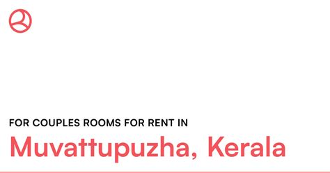 Muvattupuzha, Kerala For couples rooms for rent – Roomies.co.in