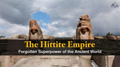 The Hittite Empire: Forgotten Superpower of the Ancient World ...