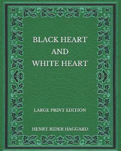 Black Heart and White Heart - Large Print Edition: Buy Black Heart and ...