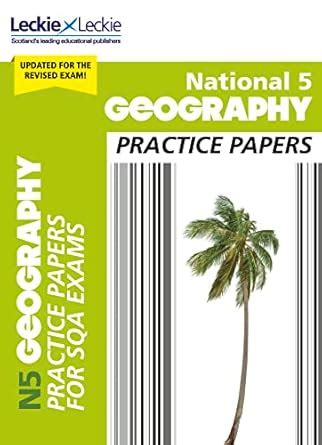 National 5 Geography Practice Papers: Revise for SQA Exams (Leckie N5 ...