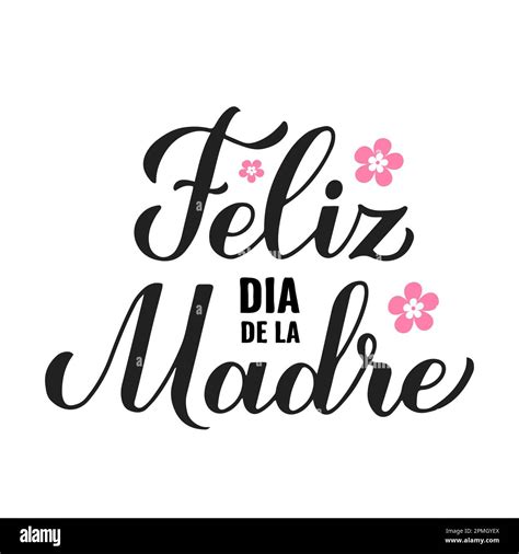 Feliz Dia de la Madre calligraphy hand lettering. Happy Mothers Day in ...