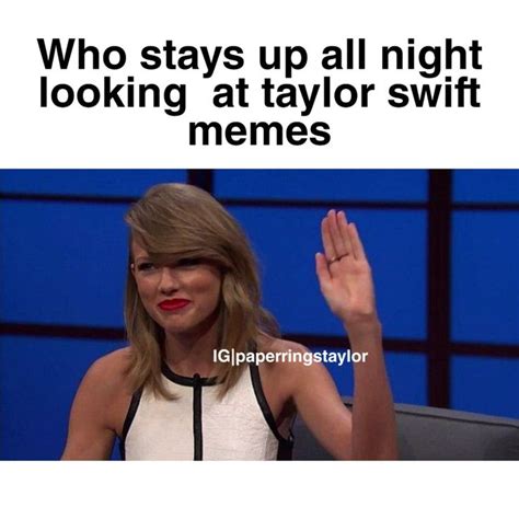 Taylor Swift Memes | Taylor swift funny, Taylor swift songs, Taylor ...