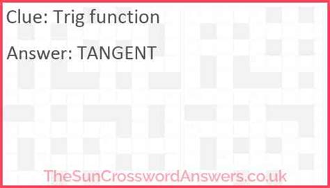 Trig function crossword clue - TheSunCrosswordAnswers.co.uk