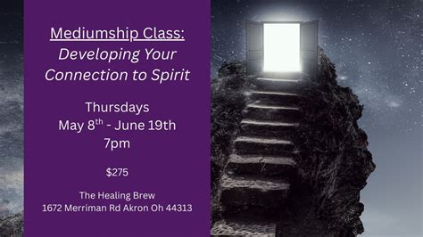 Mediumship Class: Developing Your Connection to Spirit, 1672 Merriman ...