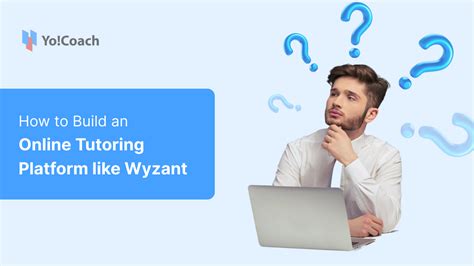 How to Build An Online Tutoring Platform Like Wyzant