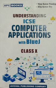 Understanding ICSE Computer Applications With BlueJ Class-X: Buy ...