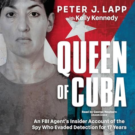 Queen of Cuba: An FBI Agent's Insider Account of the Spy Who Evaded ...
