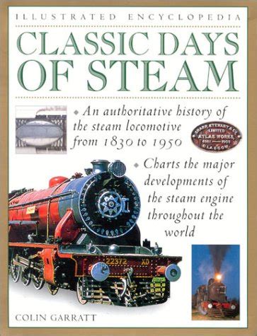 Classic Days of Steam: A Celebration of the Locomotive from 1830 to ...