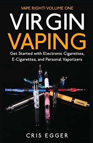 Virgin Vaping: Get Started with Electronic Cigarettes, E-Cigarettes ...