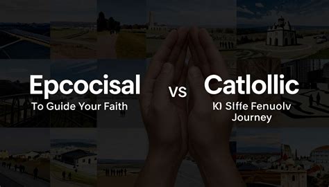 Episcopal vs. Catholic: Key Differences to Guide Your Faith Journey