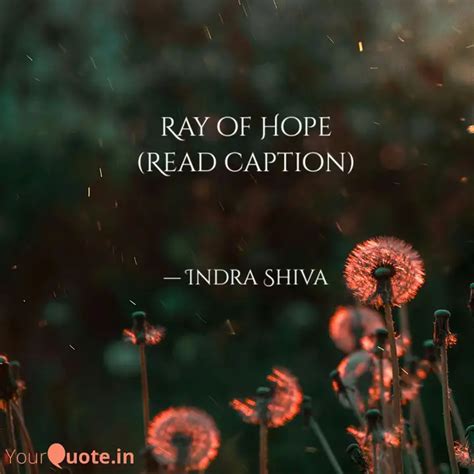 Ray of Hope (Read captio... | Quotes & Writings by Indra Shiva | YourQuote