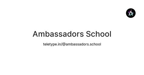 Ambassadors School — Teletype