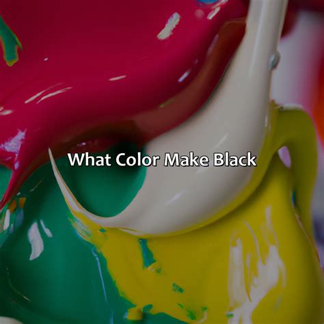 What Two Colors Make Black at Lee Ramirez blog