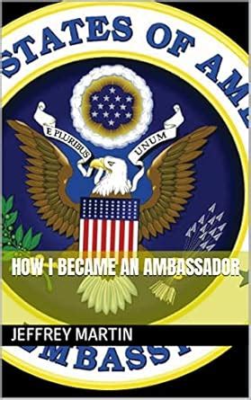 How I Became an Ambassador eBook : Martin, Jeffrey: Amazon.in: Kindle Store