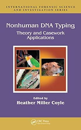 Nonhuman DNA Typing: Theory and Casework Applications (International ...