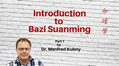 Bazi Suanming Introduction to Bazi Suanming Part 1 by Dr Manfred Kubny ...