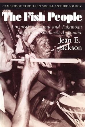 Buy The Fish People: Linguistic Exogamy and Tukanoan Identity in ...