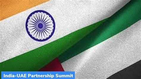 India-UAE Partnership Summit – GKToday