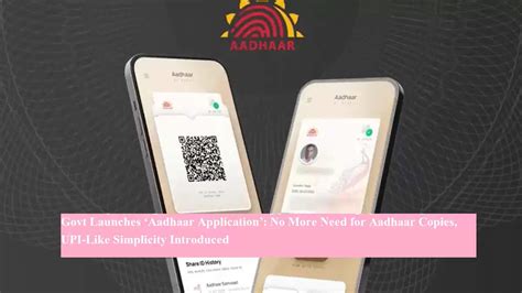 Govt Launches ‘Aadhaar Application’: No More Need for Aadhaar Copies ...