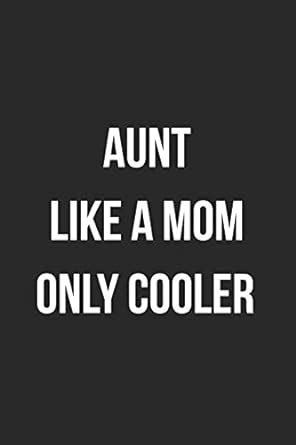 Buy Aunt Like A Mom Only Cooler: Blank Lined Journal For Aunt Gift From ...
