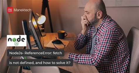 Image result for ReferenceError Fetch Is Not Defined