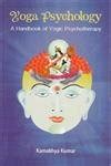 Buy Yoga Psychology: A Handbook of Yogic Psychotherapy Book Online at ...