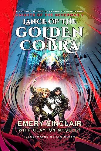 Lance Of The Golden Cobra: Knights of the Neverwas 1 eBook : Sinclair ...