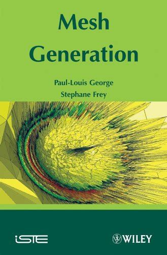 Mesh Generation: Application to Finite Elements eBook : Frey, Pascal ...